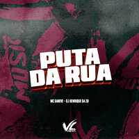 Puta da Rua - DJ HENRIQUE DA ZO & Mc Daneve