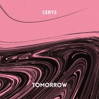 Tomorrow - Cerys