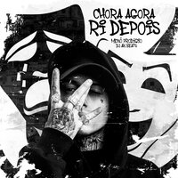 Chora Agora Ri Depois - Menó Prodígio & Dj ak beats