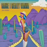 Cause I Really Wanna - Deena Theodora & Medylandia