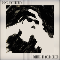 Talking In Your Sleep - Projections & Tamara Lee