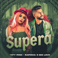 Supera - Taty pink & Rafinha o Big Love