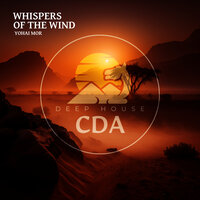 Whispers of the Wind - Yohai Mor & Cafe De Anatolia & Deep House Cafe De Anatolia Music