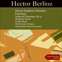 La damnation de Faust, Op. 24: Hungarian March - The Detroit Symphony Orchestra & Paul Paray & Гектор Берлиоз