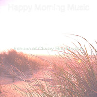 Background for Classy Restaurants - Happy Morning Music