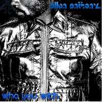 Who You With - Allen Anthony