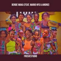 Bende Waka - Fredjestudio & Mario HFG & Andro