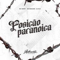 Posição Paranóica - DJ WL7 & Mc Moicano & Mc Henry & Authentic Records