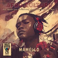 Mamello - Afro Culture & Masupa Tsela & Bosco Afreeca & Lungsta Fame & Dollar Pownd & Weza