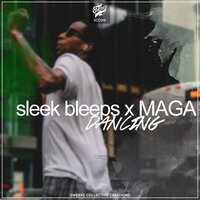 Dancing - Sleek Bleeps & Maga