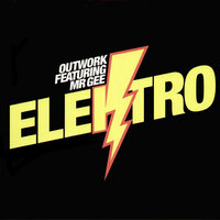 Elektro - Outwork & Mr Gee