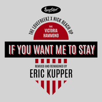 If You Want Me To Stay - The Lovefreekz & Nick Reach Up & Eric Kupper & Victoria Hammond