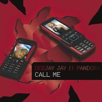 Call Me - Deejay Jay & Pandora