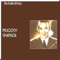 Tin Roof Blues - Muggsy Spanier