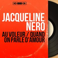 Au voleur - Jacqueline Nero & Jean Bouchety et son orchestre