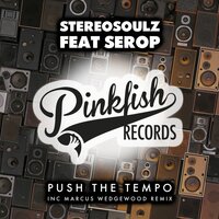 Push The Tempo - Stereosoulz & Serop