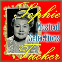 Never Let the Same Dog Bite Twice - Sophie Tucker & Harry Geller & His Orchestra