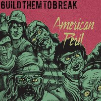 American Peril - Build Them To Break