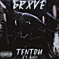 Tentou - grxve & Guilii