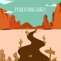 Permainkanku - Feby