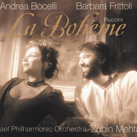 Puccini: La Bohème / Act 1 - "Sì. Mi chiamano Mimì" - Barbara Frittoli & Andrea Bocelli & Israel Philharmonic Orchestra & Zubin Mehta & Джакомо Пуччини