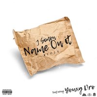 Name On It - J. Simon & J SIMON & Young Dro