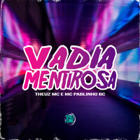 Vadia Mentirosa - Mc Pablinho BC & THEUZ MC & DJ Lano SP & Space Funk