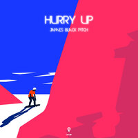 Hurry Up - James Black Pitch