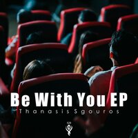Be With You - Thanasis Sgouros