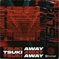 Away - TSUKI