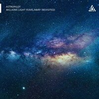 Millions Light Years Away (Story 01) [Revisited] - Astropilot