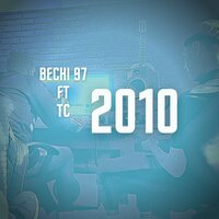 2010 - Bechi 97 & TC