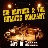 Do What You Love (Do What You Want To Do) - Big Brother & The Holding Company & The Holding Company