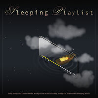 Calm Music and Ocean Waves - Sleeping Playlist & Sleep Music & Sleeping Music