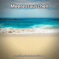 Entspannung - Meeresrauschen Benno Jänicke & Naturgeräusche & Meeresrauschen