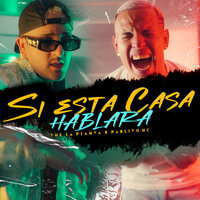 Si Esta Casa Hablara - The La Planta & Pablito HC & Pushi