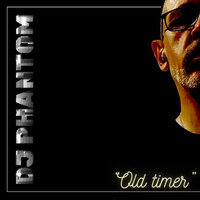 Old Timer - DJ Phantom
