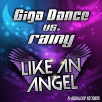 Like an Angel - Giga Dance & Rainy