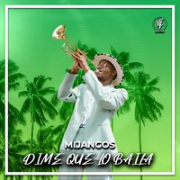 Dime Que Lo Baila - Mijangos