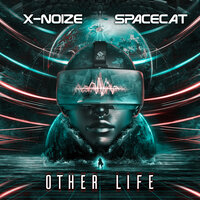 Other Life - X-Noize & Space Cat