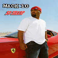 So Sharp - Mack 10 & Lil Wayne & Rick Ross