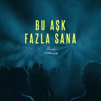 Bu Aşk Fazla Sana - Berke & Şebnem Ferah