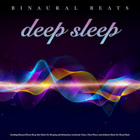 Theta Waves Sleeping Music - Binaural Beats Deep Sleep & Binaural Beats Sleep & Binaural Beats Sleep Aid