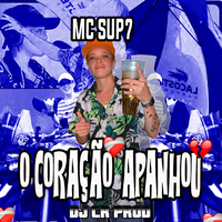 O Coração Apanhou - DJ CR Prod & MC SUP7
