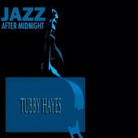 Sadiès Song - Tubby Hayes