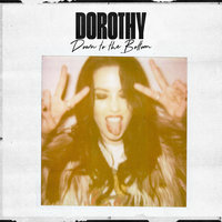 Down To The Bottom - Dorothy