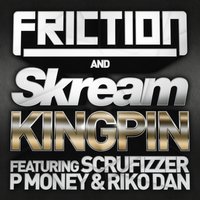 Kingpin - Friction & Skream & Scrufizzer & P-Money & Riko Dan
