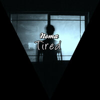 Tired - Noma