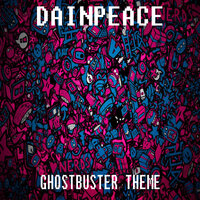 Ghostbuster Theme - Dainpeace
