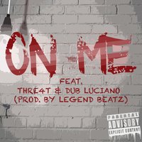 On Me - G-Loc & Thre4t & Dub Luciano
